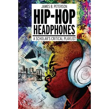 Hip Hop Headphones: A Scholar’s Critical Playlist
