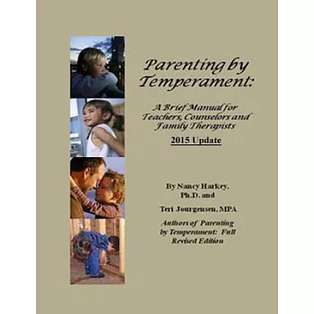 Parenting by Temperament: A Brief Manual for Teachers, Counselors, and Family Therapists