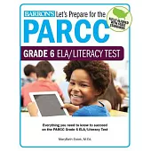 Barron’s Let’s Prepare for the PARCC Grade 6 ELA/Literacy Test
