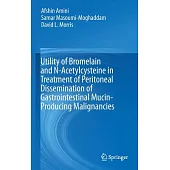 Utility of Bromelain and N-acetylcysteine in Treatment of Peritoneal Dissemination of Gastrointestinal Mucin-producing Malignancies