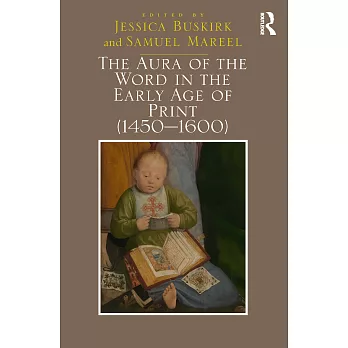 The Aura of the Word in the Early Age of Print (1450 1600)