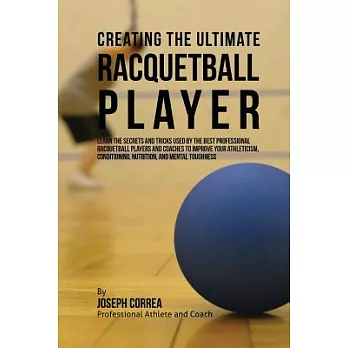 Creating the Ultimate Racquetball Player