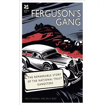 Ferguson’s Gang: The Remarkable Story of the National Trust Gangsters