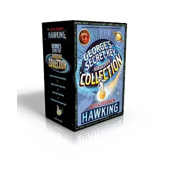 George’s Secret Key Collection: George’s Secret Key to the Universe / George’s Cosmic Treasure Hunt / George and the Big Bang /