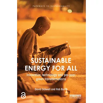 Sustainable Energy for All: Innovation, Technology and Pro-Poor Green Transformations