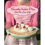 Sweetie-Licious Pies: Eat Pie, Love Life