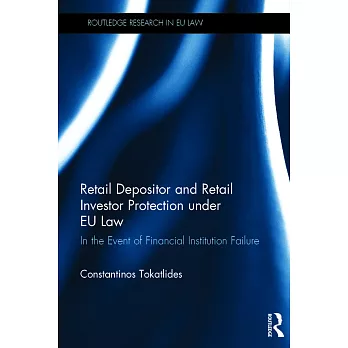 Retail Depositor and Retail Investor Protection Under Eu Law: In the Event of Financial Institution Failure