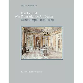The Journal of a Transatlantic Art Dealer: Rene Gimpel 1918-1939
