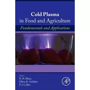 Cold Plasma in Food and Agriculture: Fundamentals and Applications