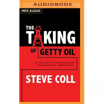 The Taking of Getty Oil: The Full Story of the Most Spectacular—and Catastrophic—takeover of All