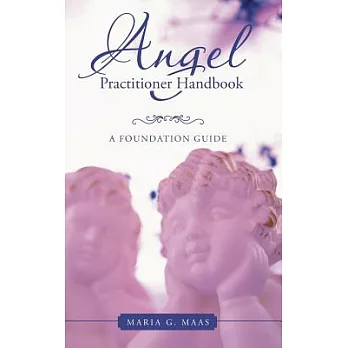 Angel Practitioner Handbook: A Foundation Guide