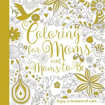 Coloring for Moms and Moms-to-be Adult Coloring Book