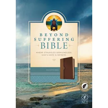 Beyond Suffering Bible: New Living Translation, Brown & Tan, Leatherlike, Where Struggles Seem Endless, God’s Hope Is Infinite
