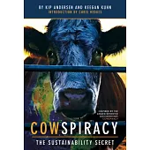 Cowspiracy: The Sustainability Secret: Rethinking Our Diet to Transform the World