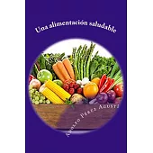 Una alimentación saludable / Healthy eating