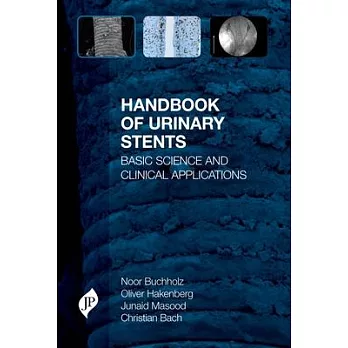 Handbook of Urinary Stents: Basic Science and Clinical Applications