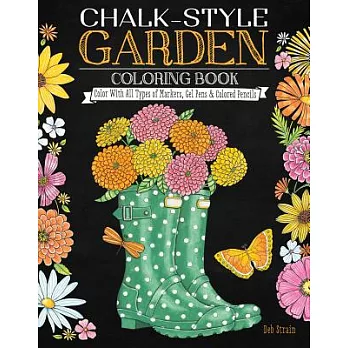 Chalk-Style Garden Coloring Book: Color With All Types of Markers, Gel Pens & Colored Pencils