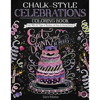 Chalk-Style Celebrations Coloring Book: Color With All Types of Markers, Gel Pens & Colored Pencils