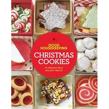 Good Housekeeping Christmas Cookies: 75 Irresistible Holiday Treats