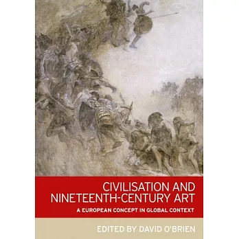 Civilisation and Nineteenth-Century Art: A European concept in global context