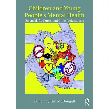 Children and Young People’s Mental Health: Essentials for Nurses and Other Professionals