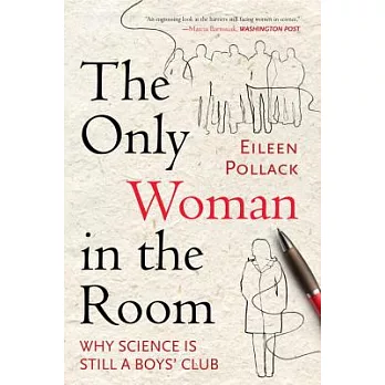 The Only Woman in the Room: Why Science Is Still a Boys’ Club