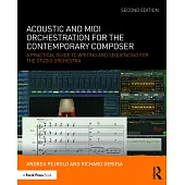 Acoustic and MIDI Orchestration for the Contemporary Composer: A Practical Guide to Writing and Sequencing for the Studio Orchestra