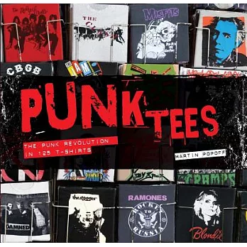 Punk Tees: The Punk Revolution in 125 T-Shirts
