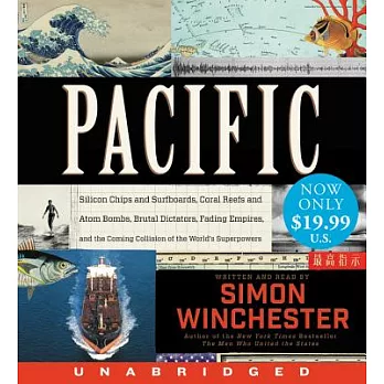 Pacific Low Price CD: Silicon Chips and Surfboards, Coral Reefs and Atom Bombs, Brutal Dictators, Fading Empires, and the Coming Collision o