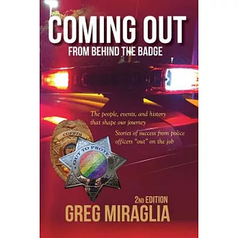 Coming Out from Behind the Badge: The people, events, and history that shape our journey, Stories of success from police officer