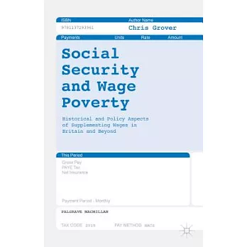 Social Security and Wage Poverty: Historical and Policy Aspects of Supplementing Wages in Britian and Beyond