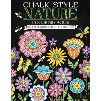 Chalk-Style Nature Coloring Book: Color With All Types of Markers, Gel Pens & Colored Pencils