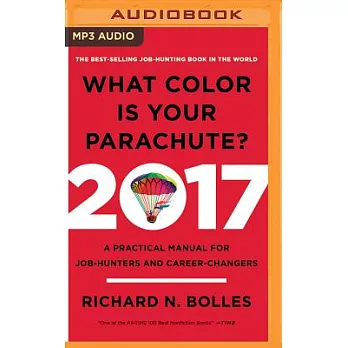 What Color Is Your Parachute? 2017 Edition: A Practical Manual for Job-Hunters and Career-Changers