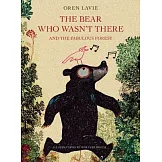 The Bear Who Wasn’t There And the Fabulous Forest