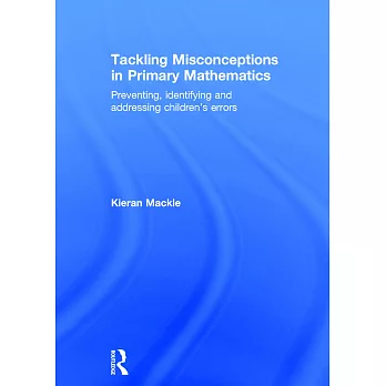 Tackling Misconceptions in Primary Mathematics: Preventing, Identifying and Addressing Children’s Errors