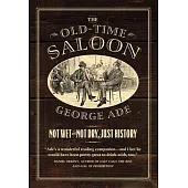 The Old-Time Saloon: Not Wet - Not Dry, Just History