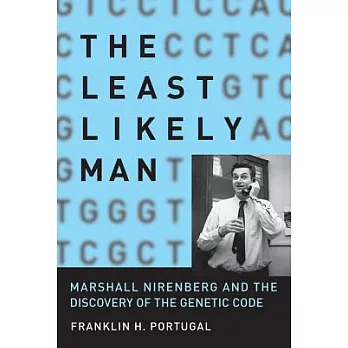 The Least Likely Man: Marshall Nirenberg and the Discovery of the Genetic Code