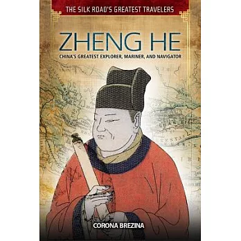Zheng He: China’s Greatest Explorer, Mariner, and Navigator