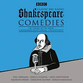 Classic BBC Radio Shakespeare Comedies: The Taming of the Shrew / A Midsummer Night’s Dream / Twelfth Night