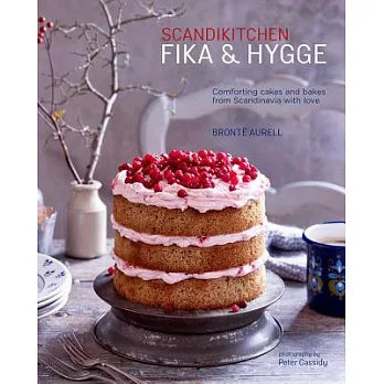 Scandikitchen: Fika and Hygge: Comforting Cakes and Bakes from Scandinavia with Love