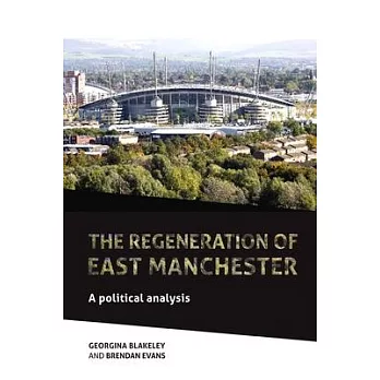 The Regeneration of East Manchester: A Political Analysis