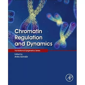 Chromatin Regulation and Dynamics