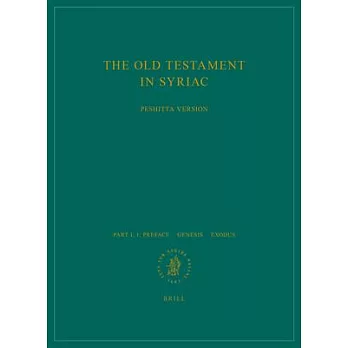 The Old Testament in Syriac According to the Peshi Ta Version, Fasc. 1. Preface. - Genesis; Exodus: Edited on Behalf of the Inte