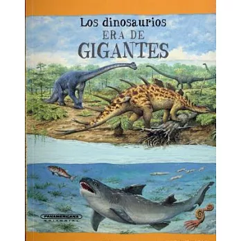 Los dinosaurios era de gigantes / Dinosaurs on File The Age of the Giants