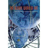 The Global Work of Art: World’s Fairs, Biennials, and the Aesthetics of Experience