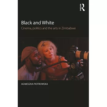 Black and White: Cinema, Politics and the Arts in Zimbabwe