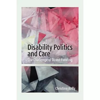 Disability Politics and Care: The Challenge of Direct Funding
