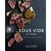 Sous Vide at Home: The Modern Technique for Perfectly Cooked Meals