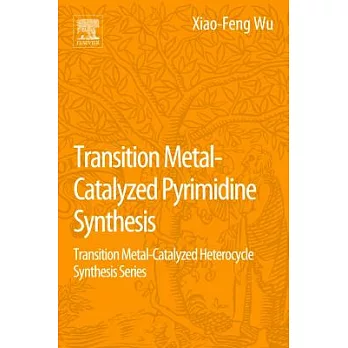Transition Metal Catalyzed Pyrimidine, Pyrazine, Pyridazine and Triazine Synthesis: Transition Metal-catalyzed Heterocycle Synth