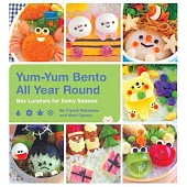 Yum-Yum Bento All Year Round: Box Lunches for Every Season